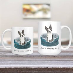 Home is where my dog is Boston Terrier 11oz and 15oz comparison TV Room
