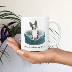 Home is where my dog is Boston Terrier mug in hand plant