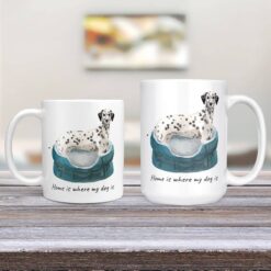 Home is where my dog is Dalmatian 11oz and 15oz comparison TV Room
