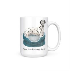 Home is where my dog is Dalmatian 15oz handle right white