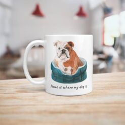 Home is where my dog is English Bulldog dog mug (Illustrated collection) 16 Home is where my dog is English Bulldog handle left kitchen