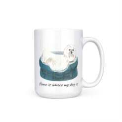 Home is where my dog is Maltese 15oz handle right white