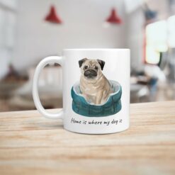 Home is where my dog is Pug dog mug (Illustrated collection) 16 Home is where my dog is Pug handle left kitchen