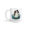 Home is where my dog is Tri colour King Charles Spaniel handle left White