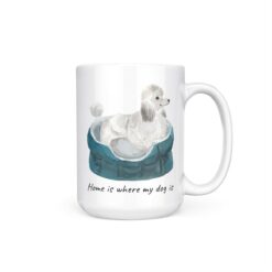 Home is where my dog is White poodle dog mug (Illustrated collection) 19 Home is where my dog is White poodle 15oz handle right white