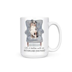 Life is better with a Australian Shepherd dog mug (Illustrated collection) 18 Life is better with Australian Shepherd 15oz handle right white