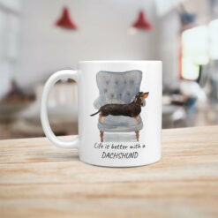Life is better with a Black & Tan Dachshund dog mug (Illustrated collection) 16 Life is better with Black Tan Dachshund Designs handle left kitchen
