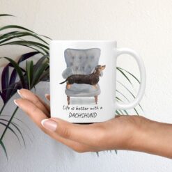 Life is better with a Black & Tan Dachshund dog mug (Illustrated collection) 12 Life is better with Black Tan Dachshund Designs mug in hand plant