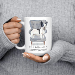 Life is better with a Black&white French bulldog dog mug (Illustrated collection) 14 Life is better with Blackwhite French bulldog 15oz jumper front
