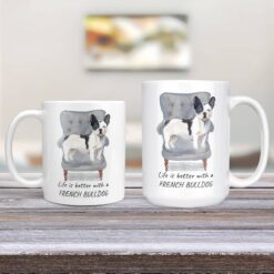 Life is better with a Black&white French bulldog dog mug (Illustrated collection) 13 Life is better with Blackwhite French bulldog Designs 11oz and 15oz comparison TV Room