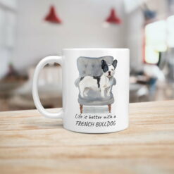 Life is better with a Black&white French bulldog dog mug (Illustrated collection) 16 Life is better with Blackwhite French bulldog Designs handle left kitchen