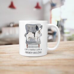 Life is better with a Black&white French bulldog dog mug (Illustrated collection) 15 Life is better with Blackwhite French bulldog Designs handle right kitchen