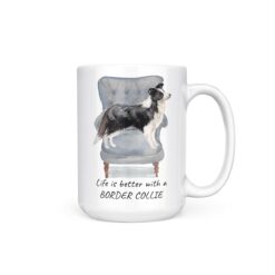 Life is better with a Border Collie dog mug (Illustrated collection) 18 Life is better with Border Collie 15oz handle right white