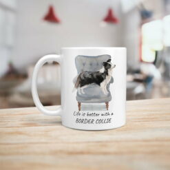 Life is better with a Border Collie dog mug (Illustrated collection) 15 Life is better with Border Collie Designs handle left kitchen
