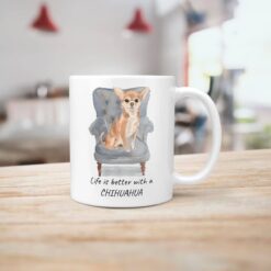 Life is better with a Chihuahua dog mug (Illustrated collection) 15 Life is better with Chihuahua Designs handle right kitchen