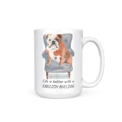 Life is better with English Bulldog 15oz handle right white