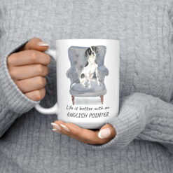 Life is better with a English Pointer dog mug (Illustrated collection) 13 Life is better with English Pointer 15oz jumper front