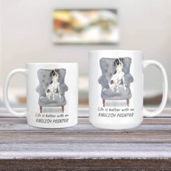 Life is better with a English Pointer dog mug (Illustrated collection) 12 Life is better with English Pointer Designs 11oz and 15oz comparison TV Room