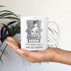Life is better with a English Pointer dog mug (Illustrated collection) 11 Life is better with English Pointer Designs mug in hand plant
