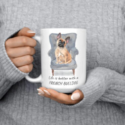 Life is better with a French Bulldog dog mug (Illustrated collection) 13 Life is better with French Bulldog 15oz jumper front
