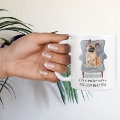 Life is better with a French Bulldog dog mug (Illustrated collection) 16 Life is better with French Bulldog Designs hand holding plant