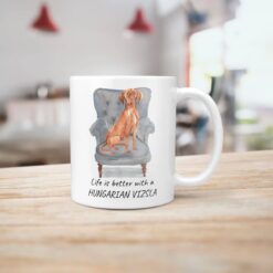 Life is better with a Hungarian Vizsla dog mug (Illustrated collection) 14 Life is better with Hungarian Vizsla Designs handle right kitchen