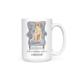 Life is better with a Labrador retriever dog mug (Illustrated collection) 18 Life is better with Labrador retriever 15oz handle right white