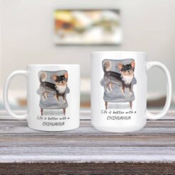 Life is better with Long Haired Chihuahua Designs 11oz and 15oz comparison TV Room