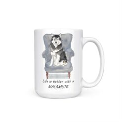 Life is better with a Malamute dog mug (Illustrated collection) 18 Life is better with Malamute 15oz handle right white