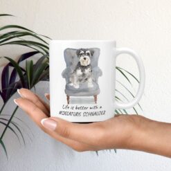 Life is better with a Miniature Schnauzer dog mug (Illustrated collection) 11 Life is better with Miniature Schnauzer Designs mug in hand plant