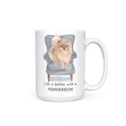 Life is better with a Pomeranian dog mug (Illustrated collection) 18 Life is better with Pomeranian 15oz handle right white