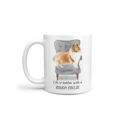 Life is better with a Rough Collie dog mug (Illustrated collection)