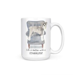 Life is better with a Schnauzer dog mug (Illustrated collection) 18 Life is better with Schnauzer 15oz handle right white
