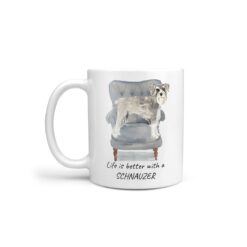 Life is better with a Schnauzer dog mug (Illustrated collection)