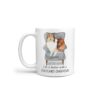 Life is better with a Shetland Sheepdog dog mug (Illustrated collection) 2 Life is better with Shetland Sheepdog Designs handle left White