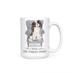 Life is better with Tri colour King Charles Spaniel 15oz handle right white