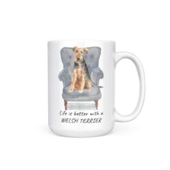 Life is better with Welsh Terrier 15oz handle right white