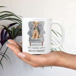 Life is better with Welsh Terrier Designs mug in hand plant
