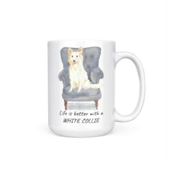 Life is better with a White Collie dog mug (Illustrated collection) 18 Life is better with White Collie 15oz handle right white
