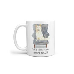 Life is better with a White Collie dog mug (Illustrated collection)