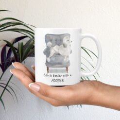 Life is better with a White poodle dog mug (Illustrated collection) 11 Life is better with White poodle Designs mug in hand plant