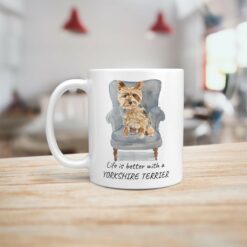 Life is better with a Yorkshire Terrier dog mug (Illustrated collection) 15 Life is better with Yorkshire Terrier Designs handle left kitchen