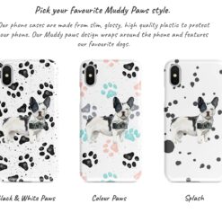 Black&white French bulldog Muddy Paws phone case. 3 muddy styles for your Iphone 15 Pro Max, Iphone 14, 13, 12 to 6 & Samsung Galaxy S23 Ultra, S22, S21 to S6. 9 Black&white French bulldog Muddy Paws phone case. 3 muddy styles for your Iphone 15 Pro Max, Iphone 14, 13, 12 to 6 & Samsung Galaxy S23 Ultra, S22, S21 to S6. - Image 4