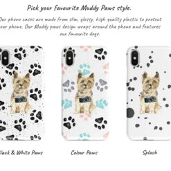Cairn Terrier Muddy Paws phone case. 3 muddy styles for your Iphone 15 Pro Max, Iphone 14, 13, 12 to 6 & Samsung Galaxy S23 Ultra, S22, S21 to S6. 9 Adventure dogs muddy cairn terrier bw paws front view transparent variations
