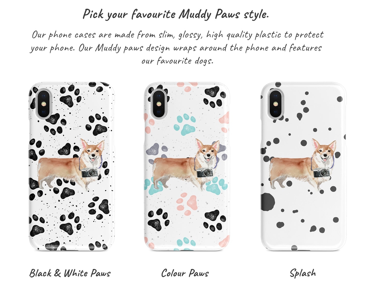 Corgi Muddy Paws phone case. 3 muddy styles for your Iphone 15 Pro Max, Iphone 14, 13, 12 to 6 & Samsung Galaxy S23 Ultra, S22, S21 to S6. 6 Corgi Muddy Paws phone case. 3 muddy styles for your Iphone 15 Pro Max, Iphone 14, 13, 12 to 6 & Samsung Galaxy S23 Ultra, S22, S21 to S6. - Image 4