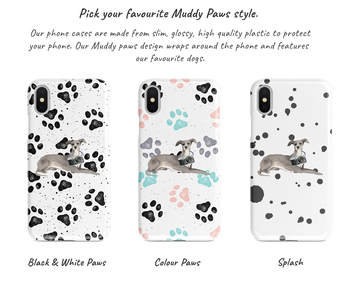 Italian greyhound Muddy Paws phone case. 3 muddy styles for your Iphone 15 Pro Max, Iphone 14, 13, 12 to 6 & Samsung Galaxy S23 Ultra, S22, S21 to S6. 6 Italian greyhound Muddy Paws phone case. 3 muddy styles for your Iphone 15 Pro Max, Iphone 14, 13, 12 to 6 & Samsung Galaxy S23 Ultra, S22, S21 to S6. - Image 4