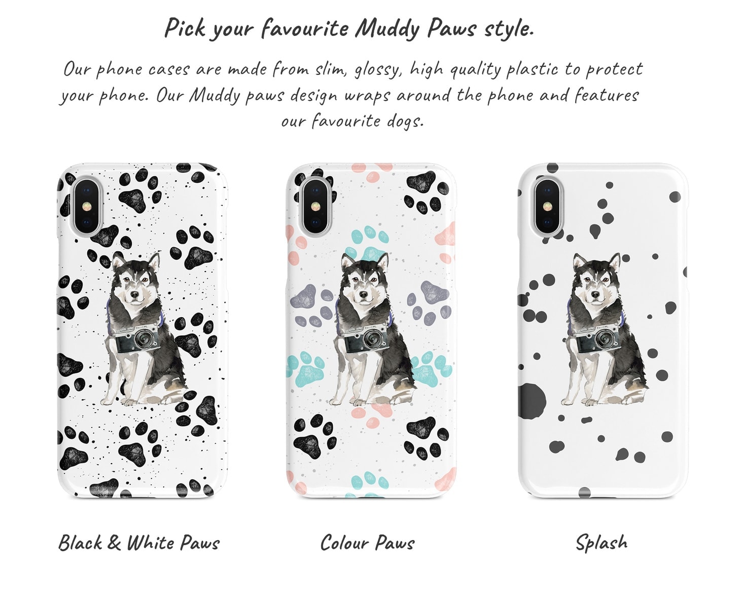 Malamute Muddy Paws phone case. 3 muddy styles for your Iphone 15 Pro Max, Iphone 14, 13, 12 to 6 & Samsung Galaxy S23 Ultra, S22, S21 to S6. 6 Malamute Muddy Paws phone case. 3 muddy styles for your Iphone 15 Pro Max, Iphone 14, 13, 12 to 6 & Samsung Galaxy S23 Ultra, S22, S21 to S6. - Image 4