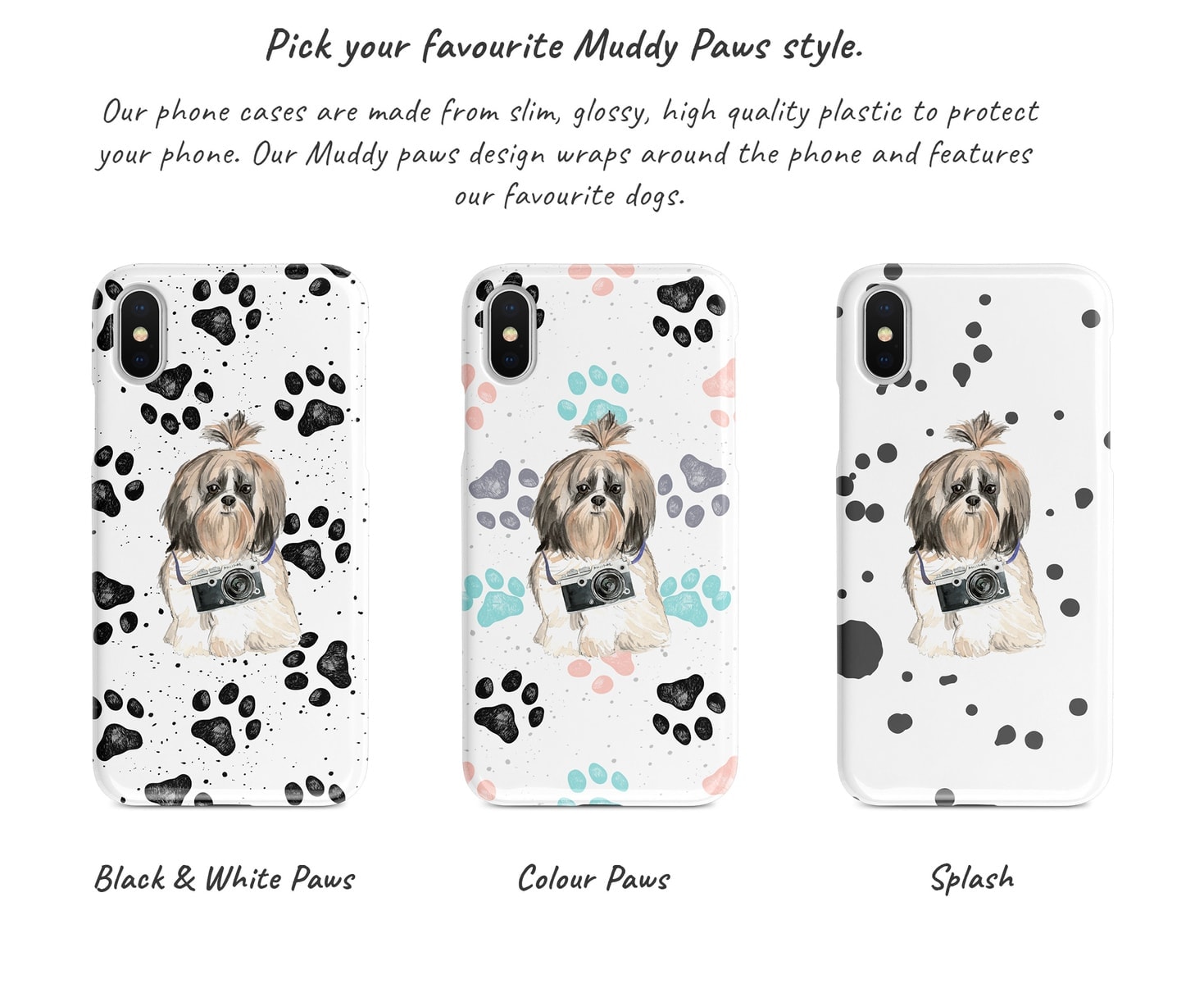 Shih tzu Long hair Muddy Paws phone case. 3 muddy styles for your Iphone 15 Pro Max, Iphone 14, 13, 12 to 6 & Samsung Galaxy S23 Ultra, S22, S21 to S6. 6 Shih tzu Long hair Muddy Paws phone case. 3 muddy styles for your Iphone 15 Pro Max, Iphone 14, 13, 12 to 6 & Samsung Galaxy S23 Ultra, S22, S21 to S6. - Image 4