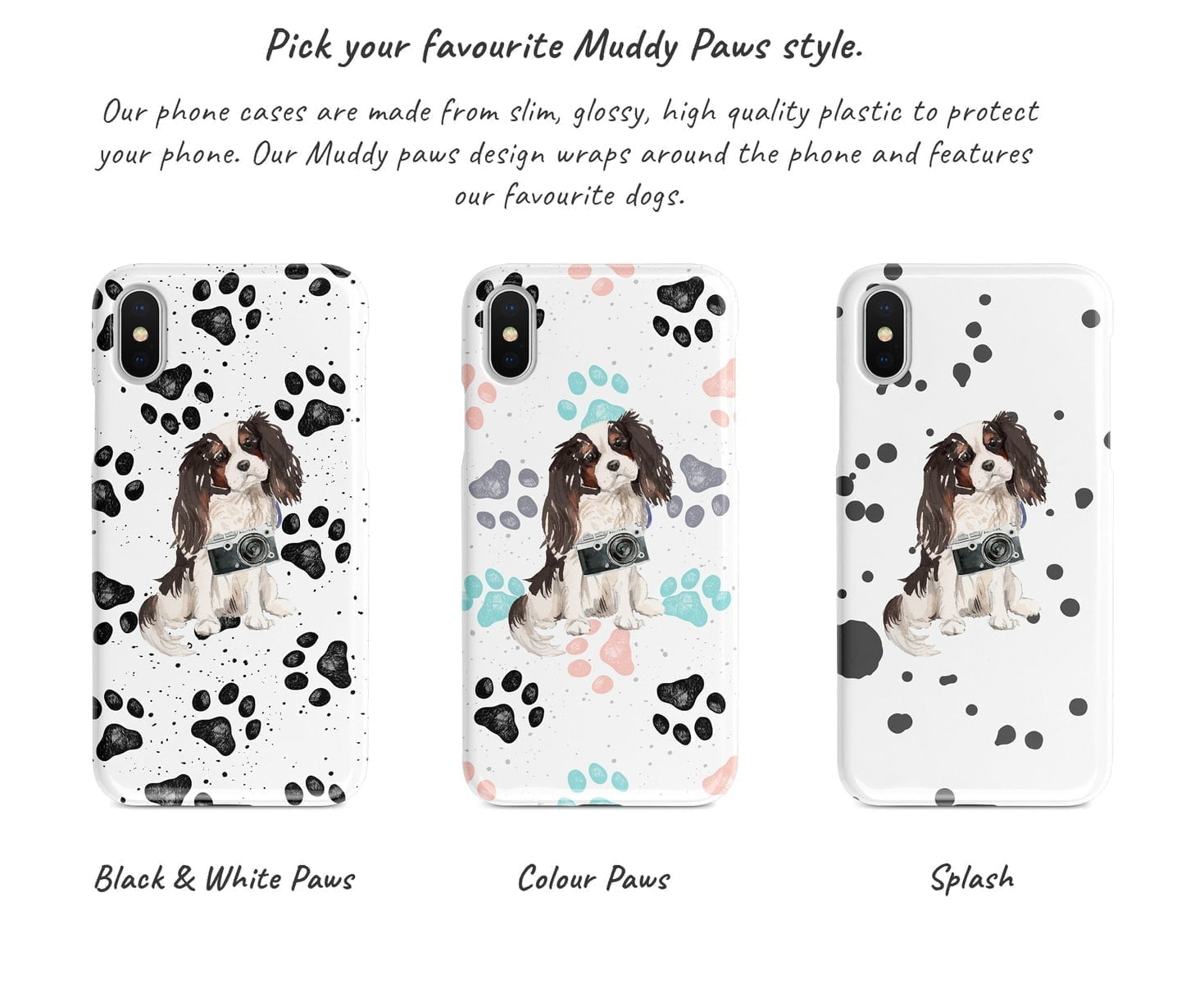 Tri colour King Charles Spaniel Muddy Paws phone case. 3 muddy styles for your Iphone 15 Pro Max, Iphone 14, 13, 12 to 6 & Samsung Galaxy S23 Ultra, S22, S21 to S6. 6 Tri colour King Charles Spaniel Muddy Paws phone case. 3 muddy styles for your Iphone 15 Pro Max, Iphone 14, 13, 12 to 6 & Samsung Galaxy S23 Ultra, S22, S21 to S6. - Image 4
