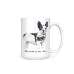 Adventure is out there Black&white French bulldog dog mug (Illustrated collection) 15 adventure is out there dog mug blackwhite french bulldog 15oz handle right white